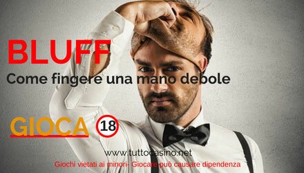 Bluff Poker: fingere una mano debole (gioca)